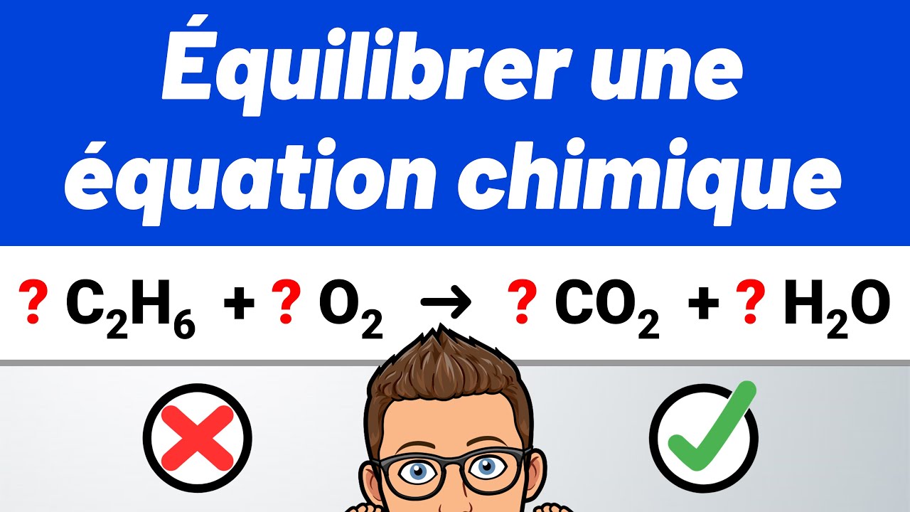 Comment ÉQUILIBRER UNE ÉQUATION CHIMIQUE ? 🎯 Méthode simple ! ✅ C2H6 + O2 → CO2 + H2O