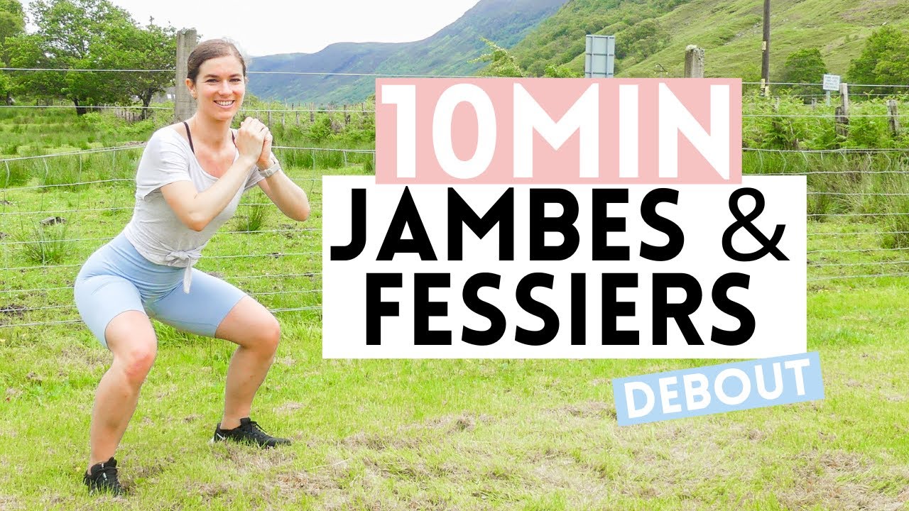 10min Muscler et Tonifier les Jambes et Fessiers Debout - Sans materiel, sans tapis