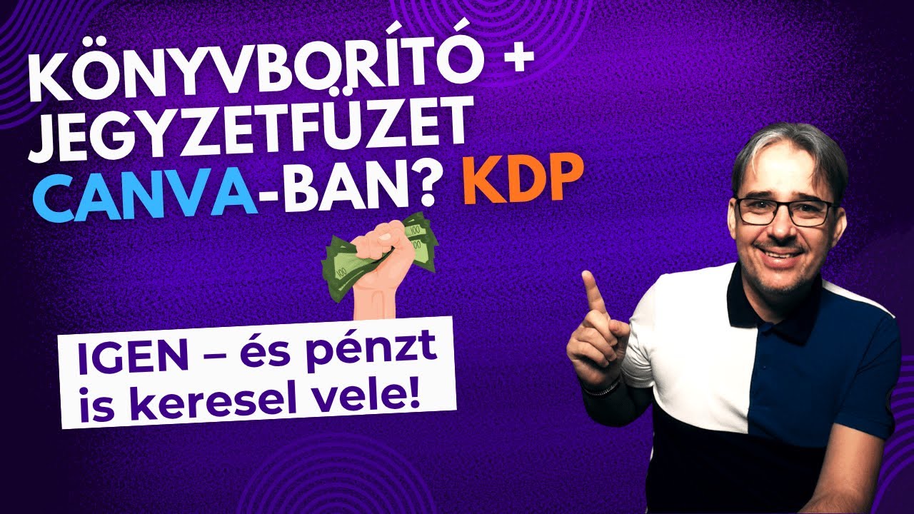 Canva + KDP: &Iacute;gy lett p&eacute;nz egy egyszerű k&ouml;nyvbor&iacute;t&oacute;b&oacute;l!