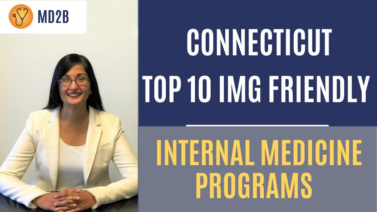 The Top 10 Most IMG Friendly Internal Medicine Programs in Connecticut