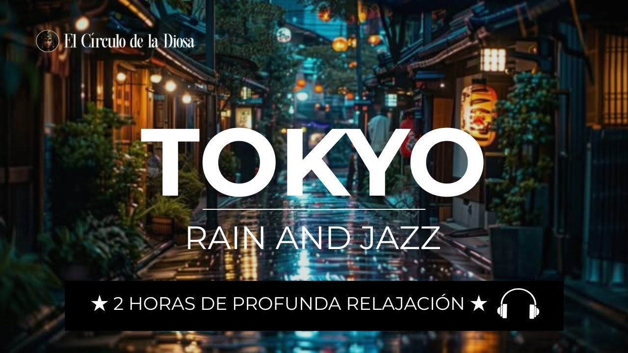 Tokyo Rain LoFi – ★︎ 2 HORAS DE PROFUNDA RELAJACIÓN  ★︎ 