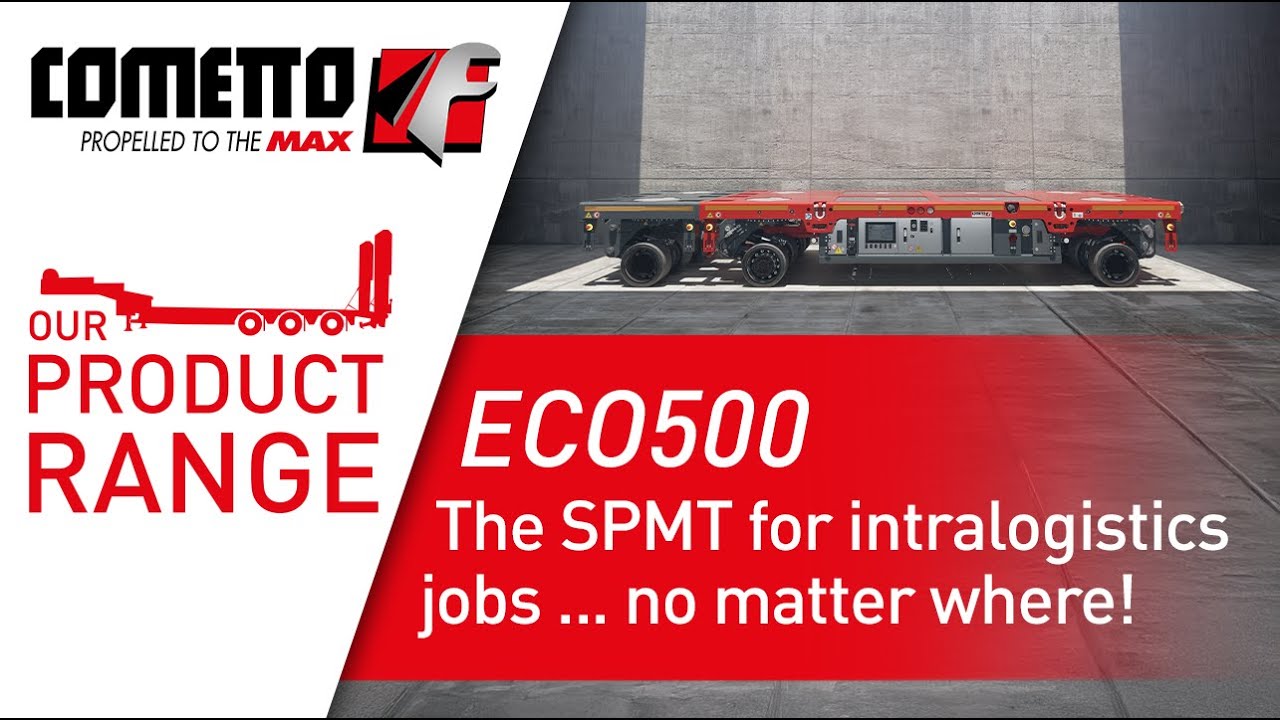 Cometto Eco500: The SPMT for intralogistics jobs ... no matter where!