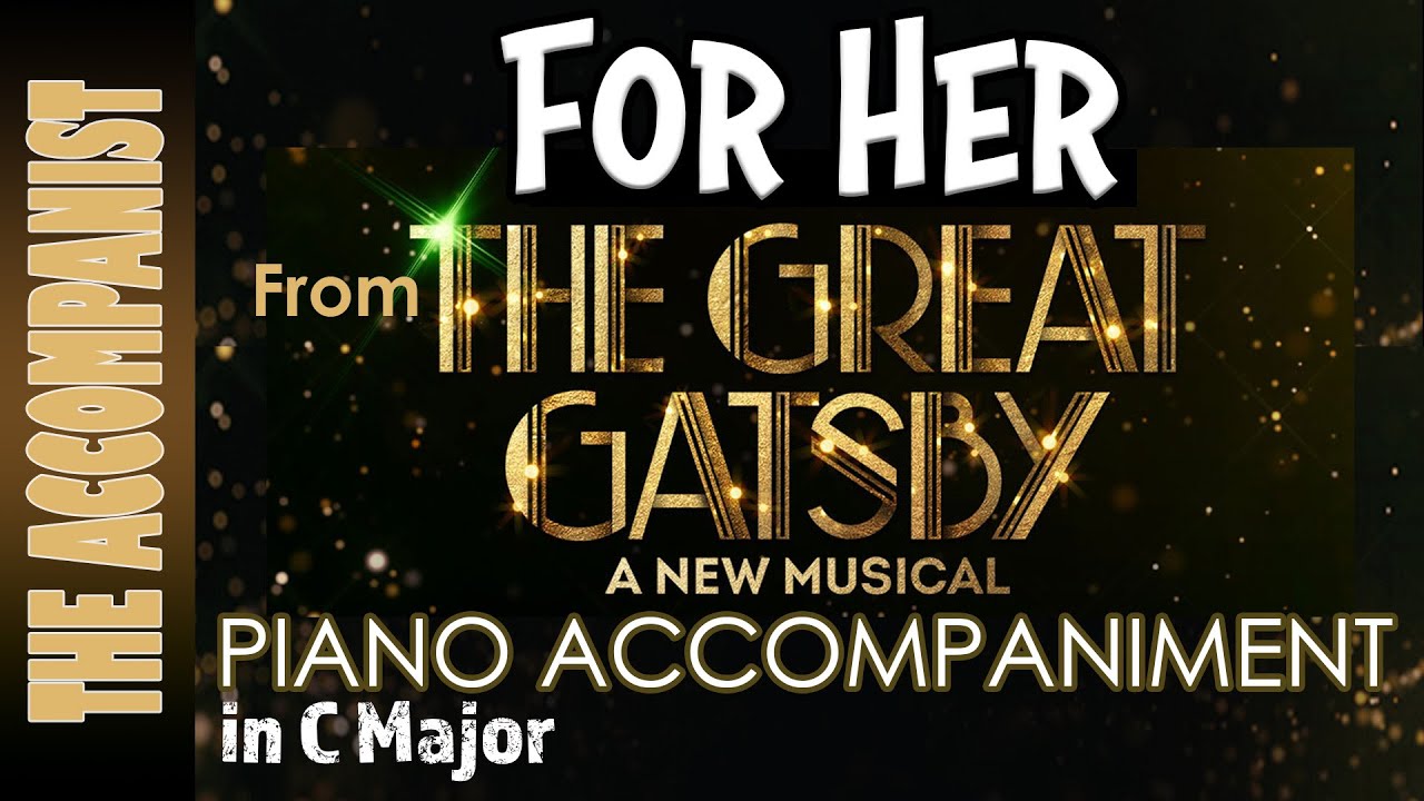 For Her (The Great Gatsby) by Jeremy Jordan | Piano Accompaniment in C [Karaoke Lyrics Onscreen]