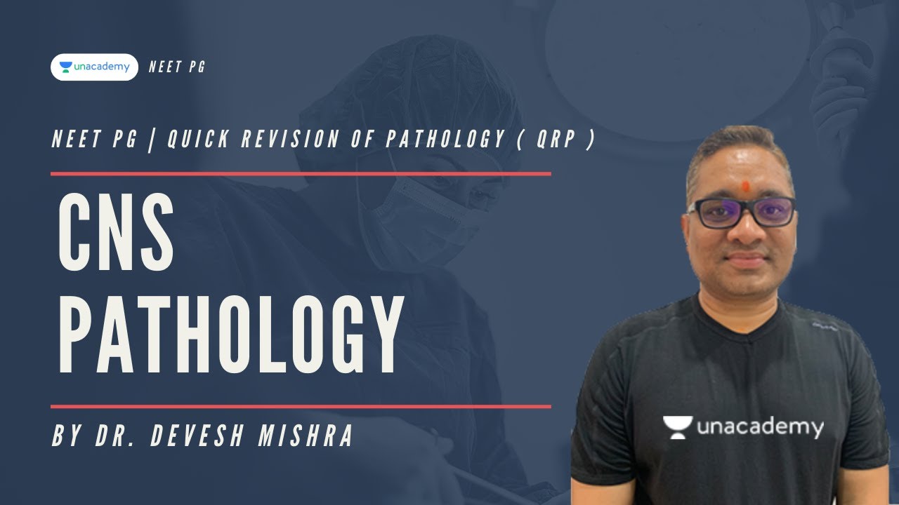 CNS Pathology by Dr. Devesh Mishra.
