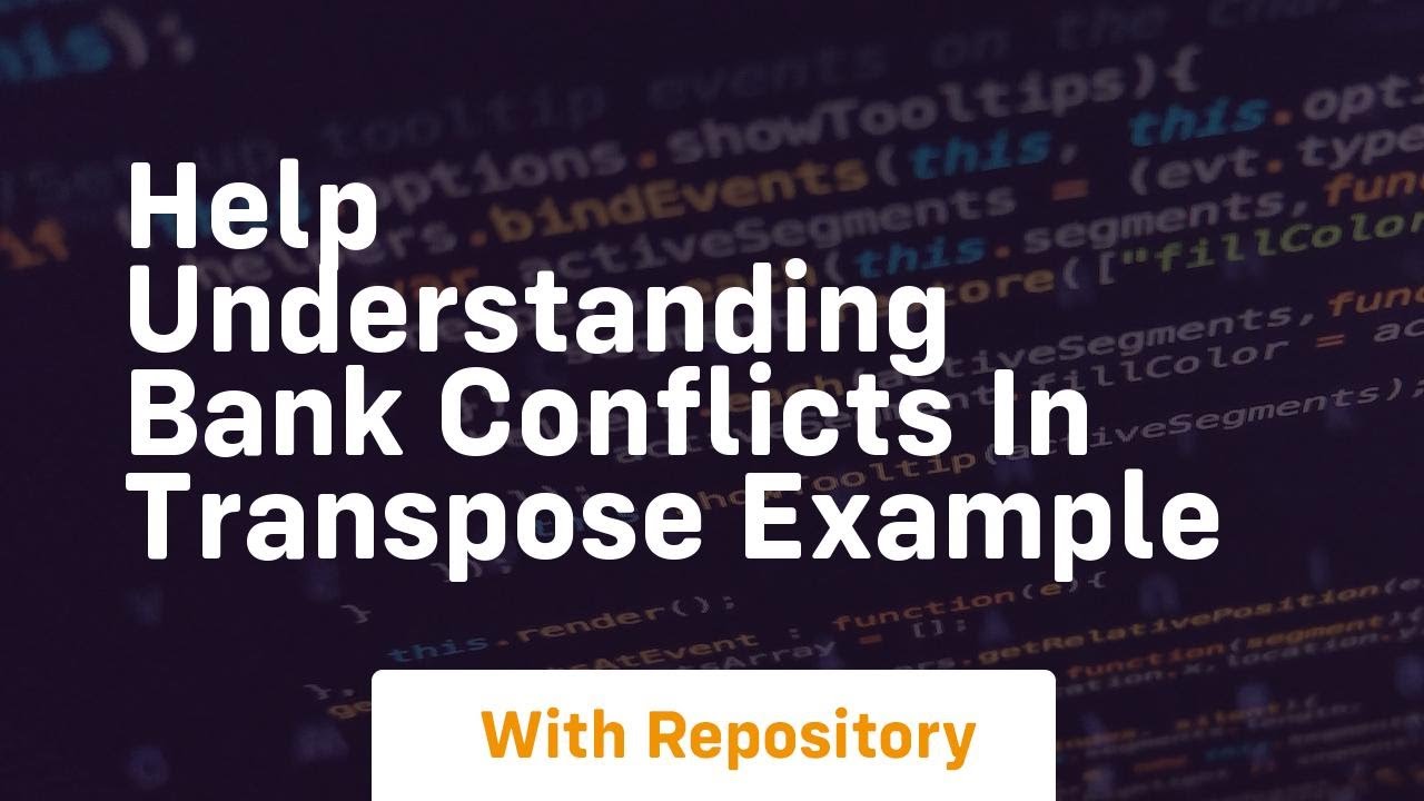 help understanding bank conflicts in transpose example