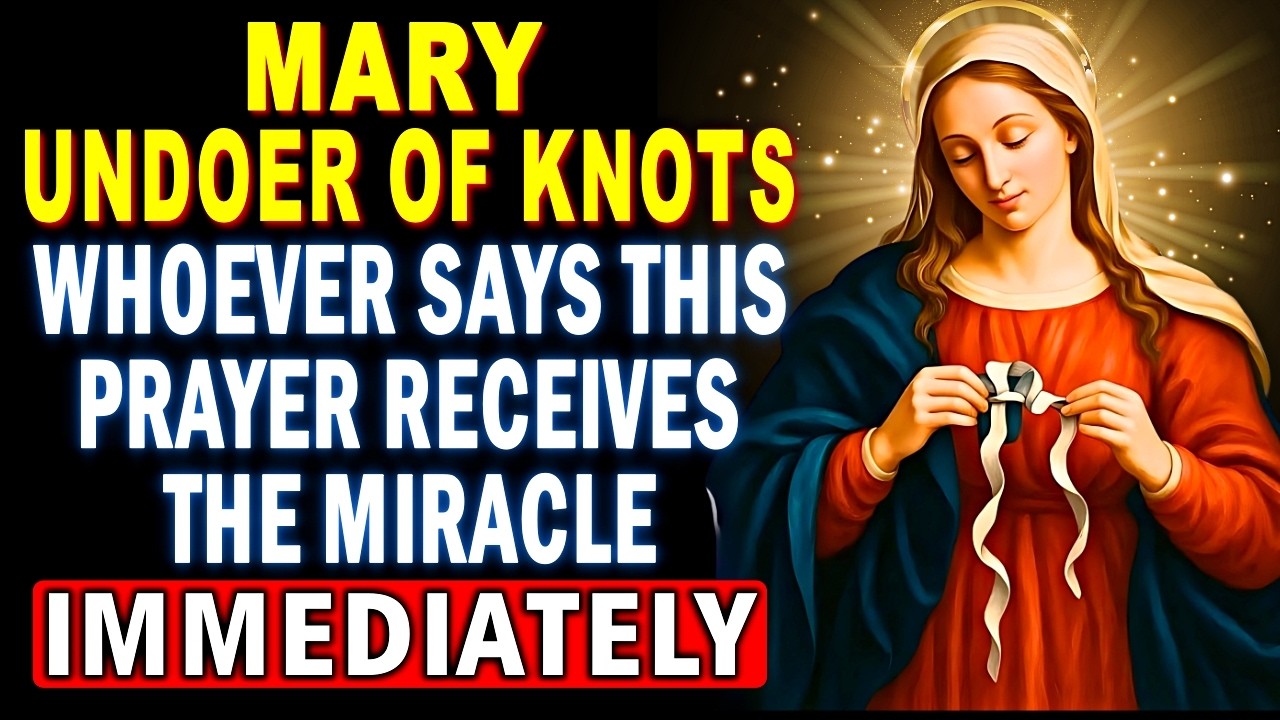 💖OUR LADY UNTIER OF KNOTS PRAYER FOR A QUICK MIRACLE – BELIEVE AND RECEIVE IT TODAY🙏