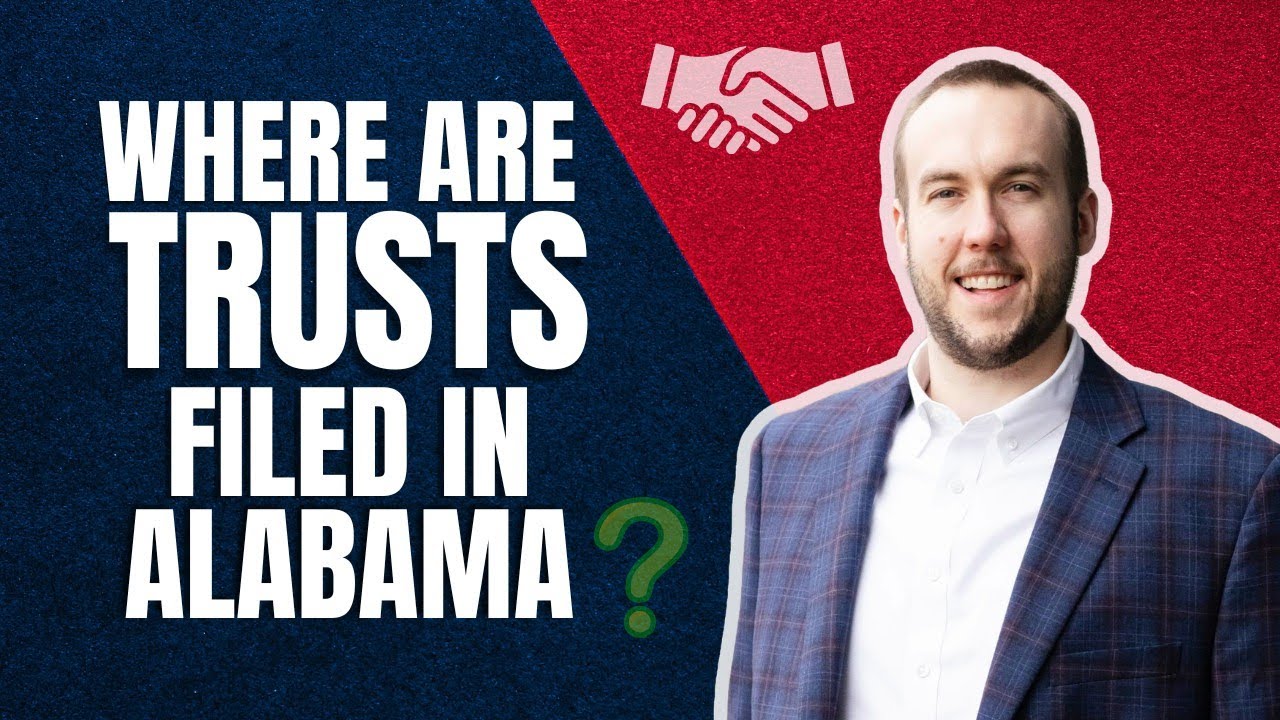 Where Are Trusts Filed in Alabama?