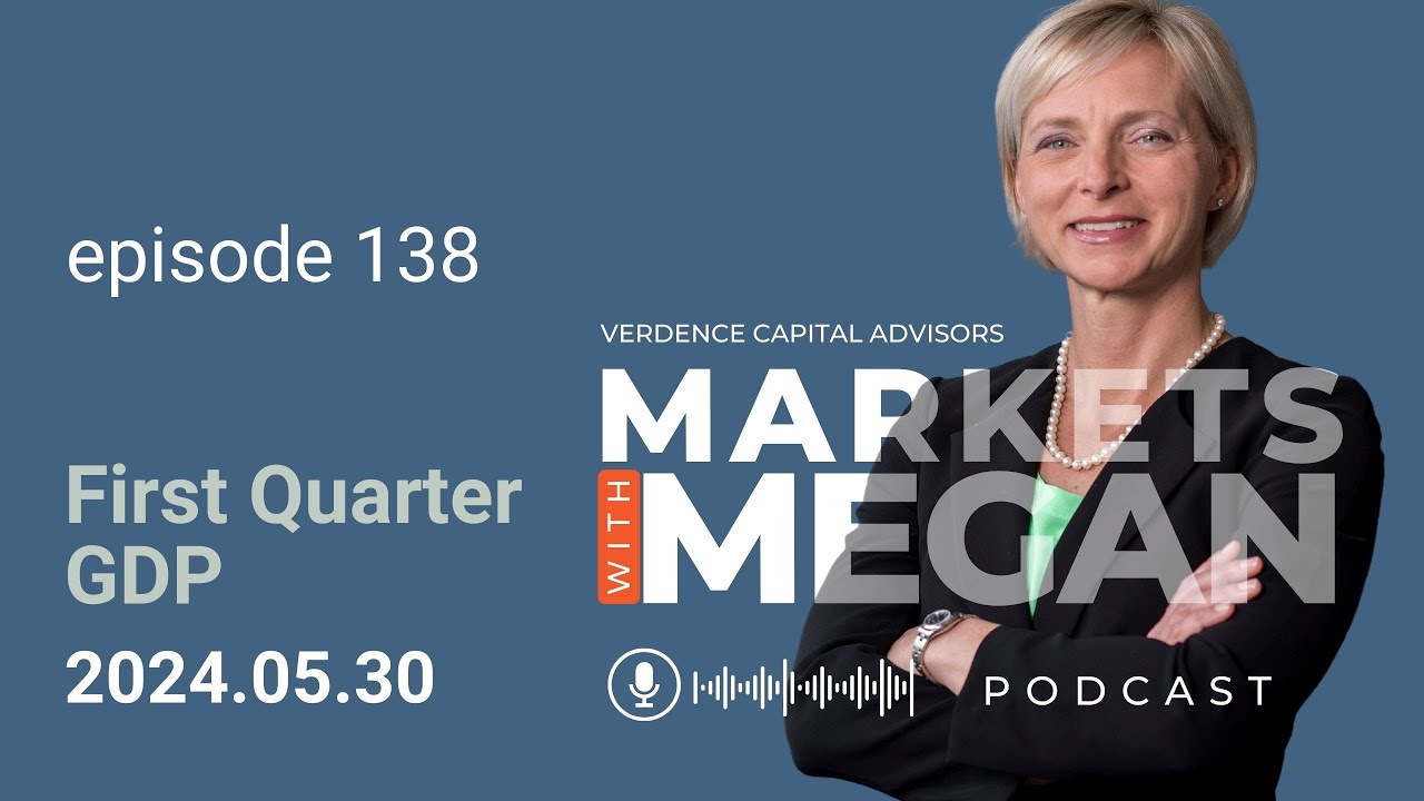 Revised GDP Figures: What They Mean for Inflation Fears | Episode 138 | 05-30-24
