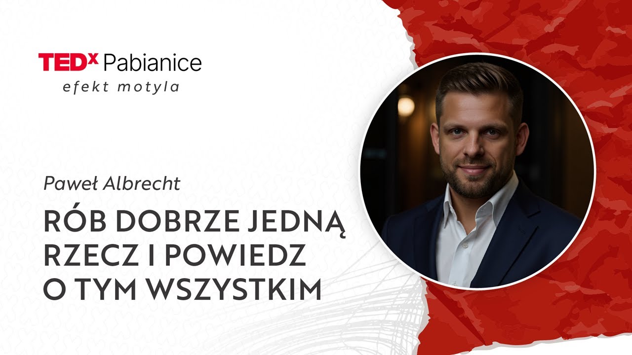 Rób dobrze jedną rzecz i powiedz o tym wszystkim | Paweł Albrecht | TEDxPabianice