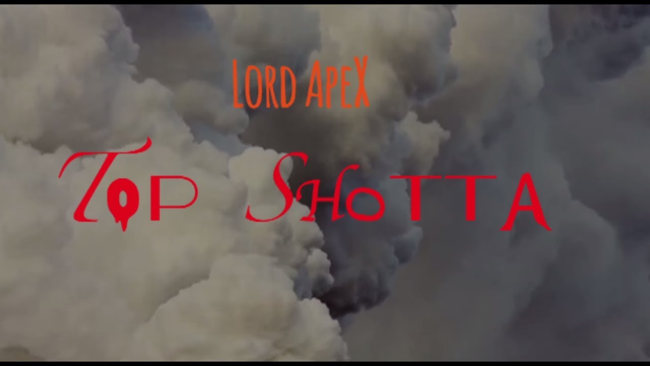 LORD APEX - TOP SHOTTA (OFFICIAL VIDEO)
