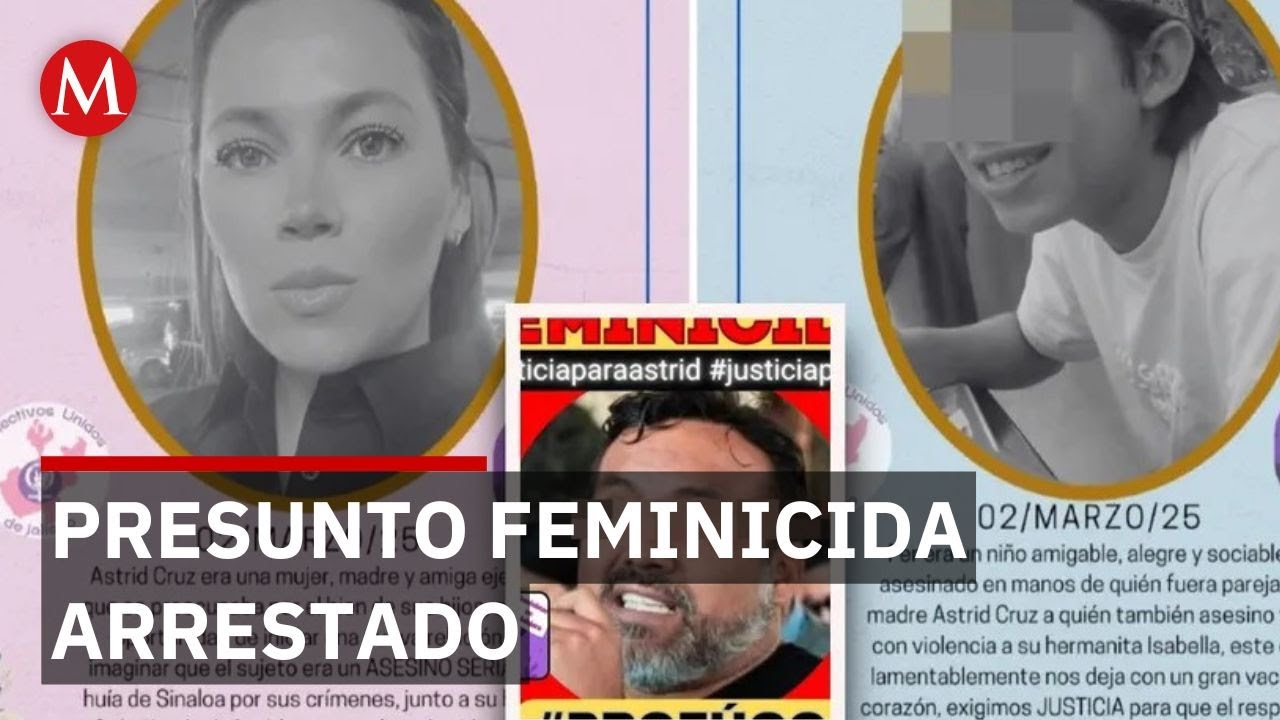 Detienen en Veracruz a Eduardo “N”, presunto asesino de Astrid y su hijo