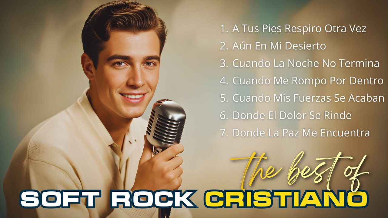 Soft Rock Cristiano: Música Cristiana que Encenderán tu Gratitud