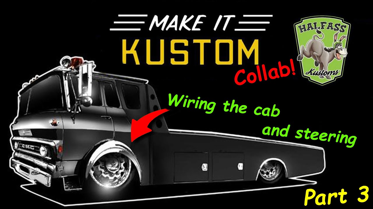 Steering and cab wiring on Karls 71 GMC Coe build