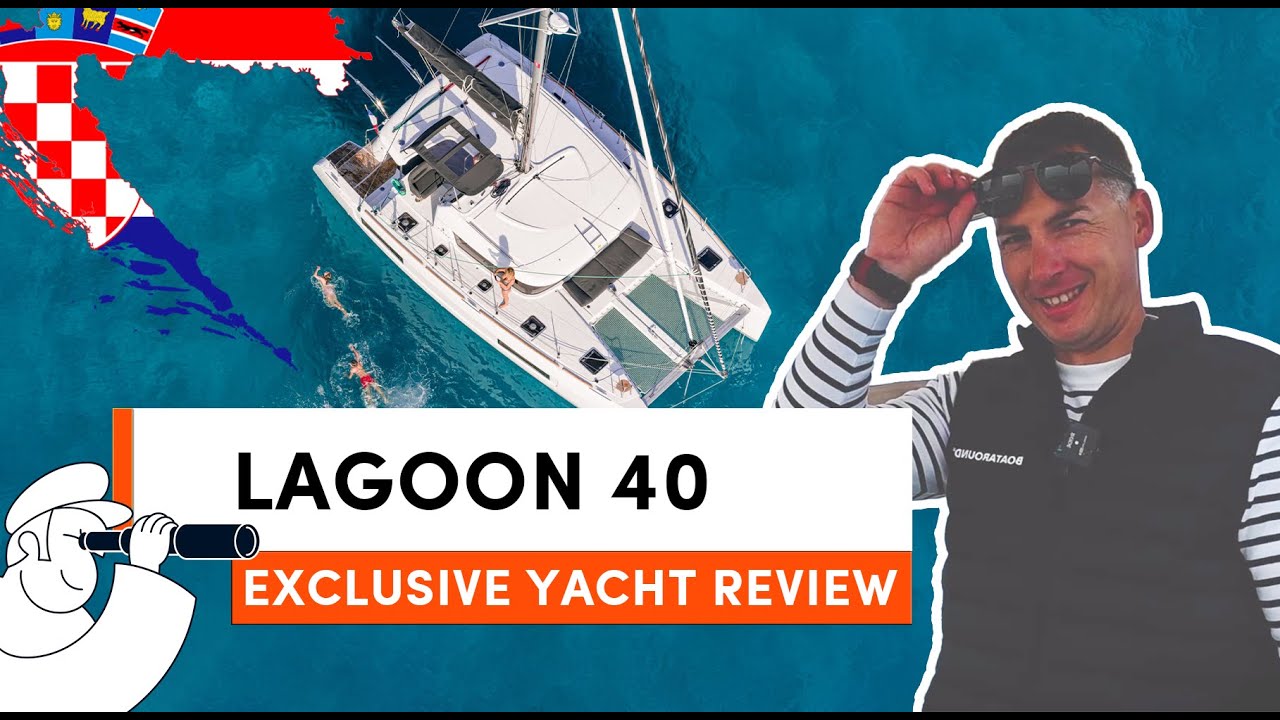 LAGOON 40 - Magnificent double-hulled sailing vessel! EXCLUSIVE YACHT REVIEW