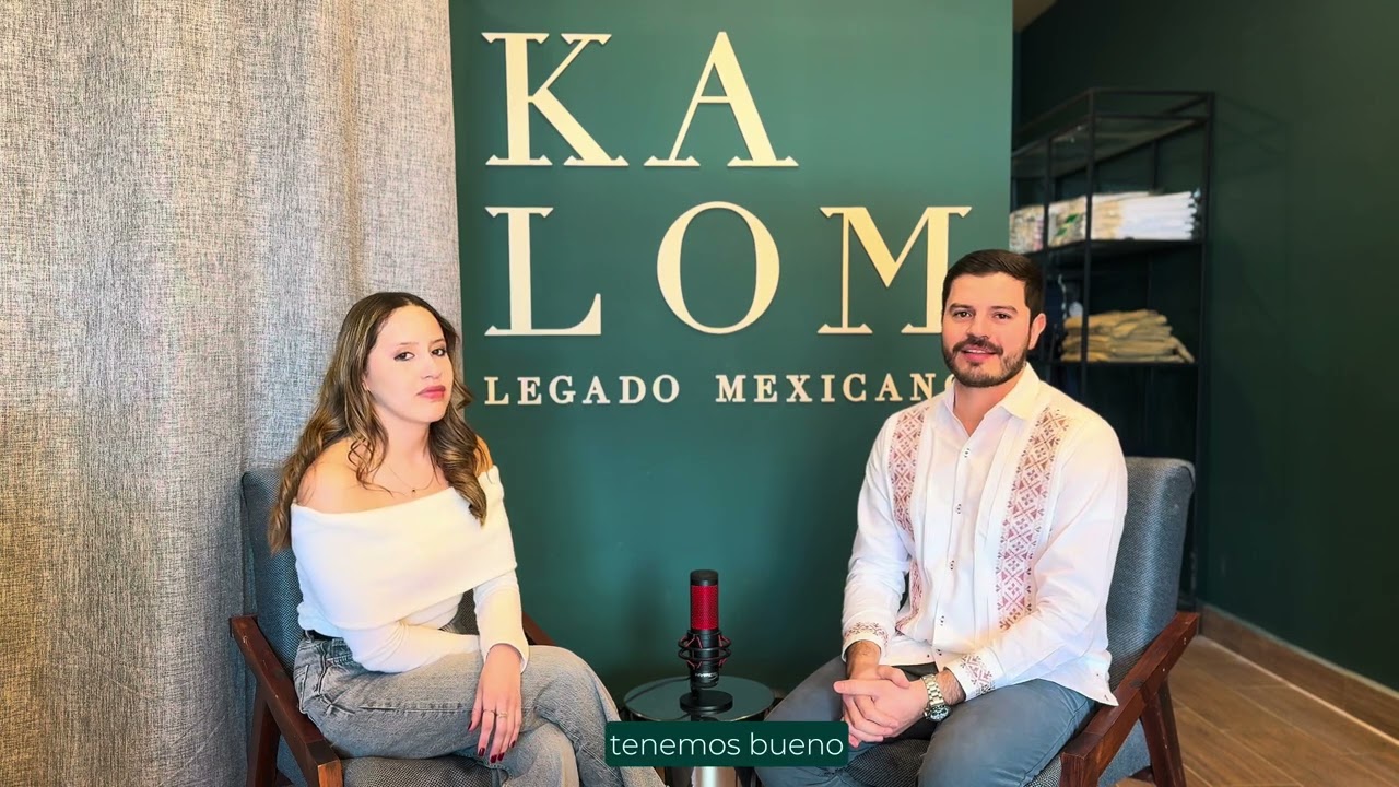 LEGADO MEXICANO Episodio 1: KALOM - Moda y Tradición