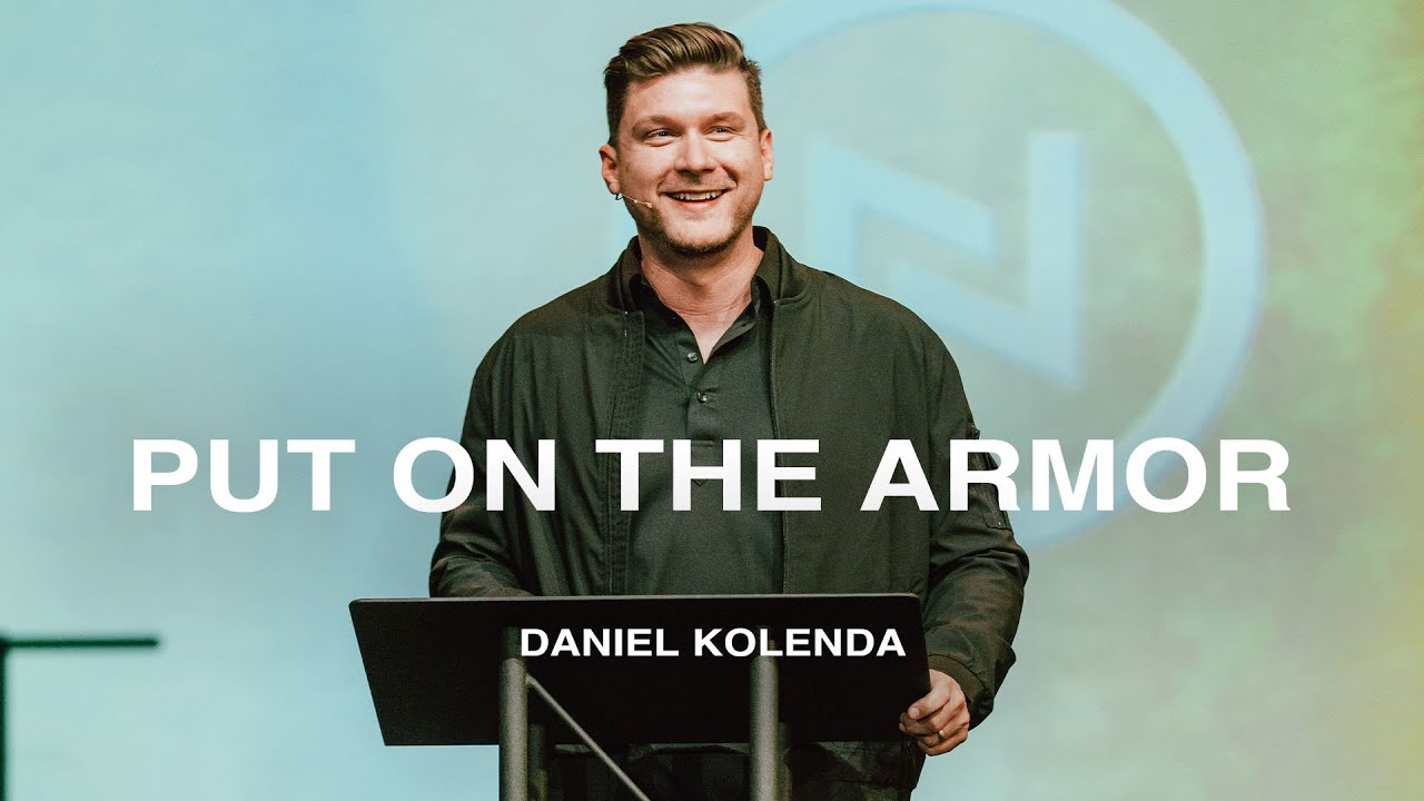 Put On the Armor | Daniel Kolenda | Nations Church Sermons | 04/27/25