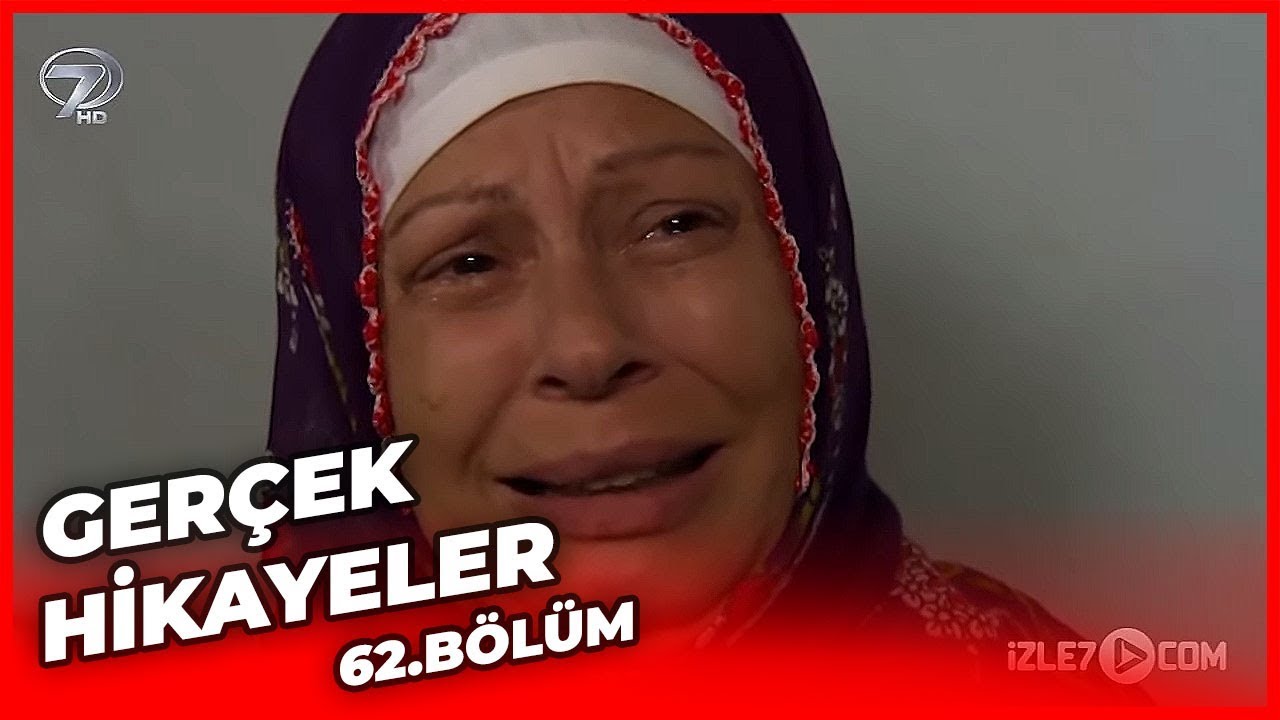 Gerçek Hikayeler 62 Bölüm ( Gülsüm Ana - Affet Usta )