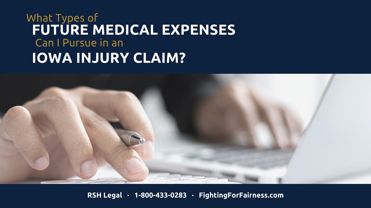 What Types of Future Medical Expenses Can I Pursue in an Iowa Injury Claim?