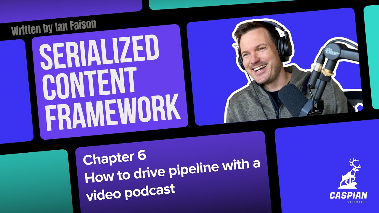 Serialized Content Framework - Chapter 6: How to drive pipeline with a video podcast