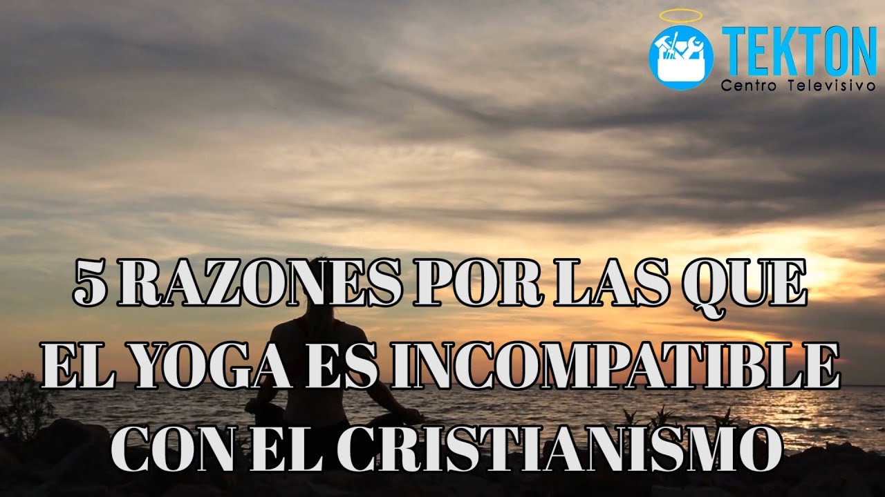 5 Razones por las que el Yoga es incompatible con el cristianismo