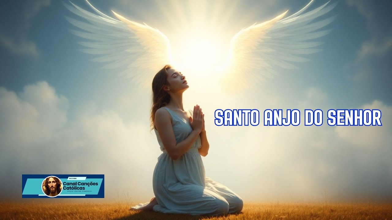 Santo Anjo do Senhor | Canção Católica Emocionante | Oração do Anjo da Guarda