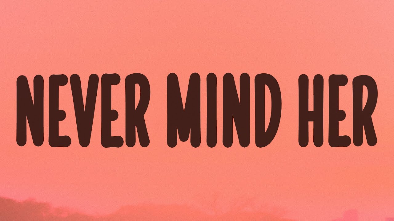 Colors - Never Mind Her