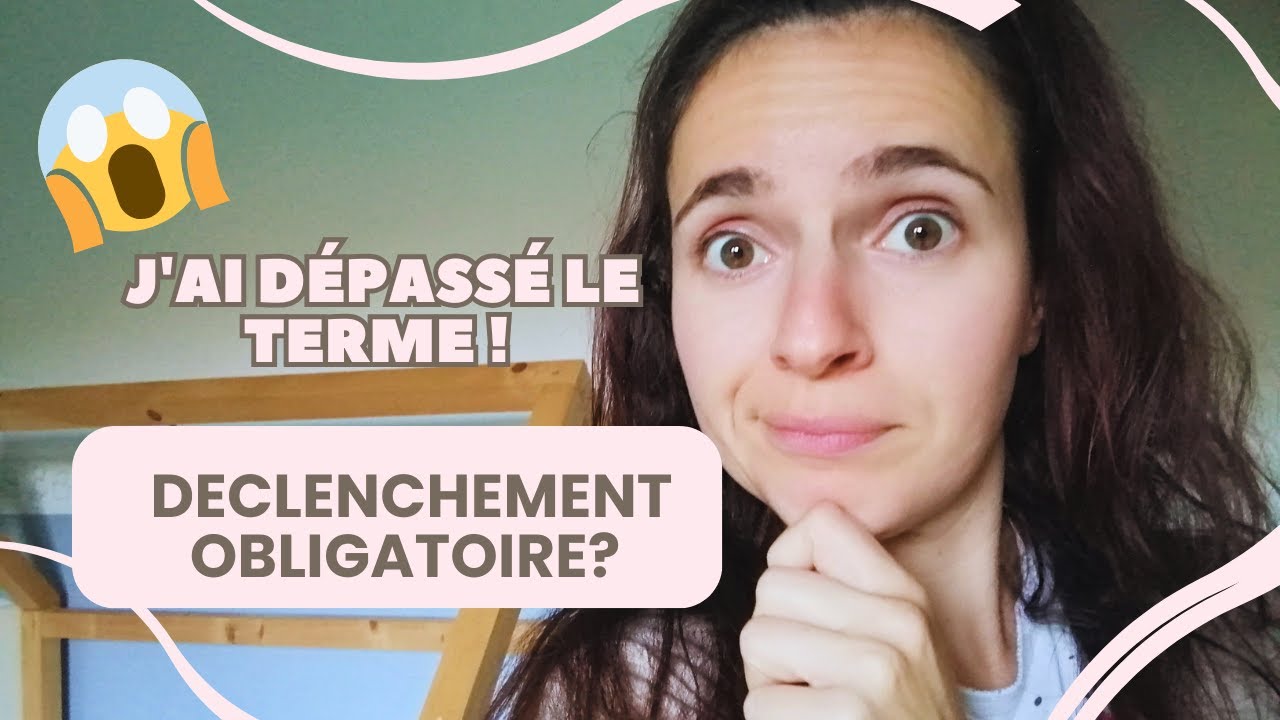Terme dépassé = déclenchement obligé ?
