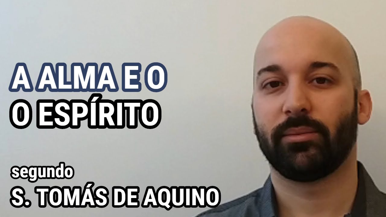 A ALMA E O ESPÍRITO segundo São Tomás de Aquino