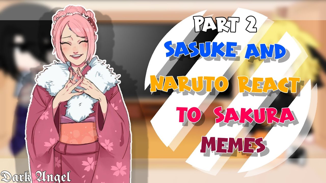 Sasuke e Naruto react a memes da Sakura (Part 2) (🇧🇷/🇦🇺)