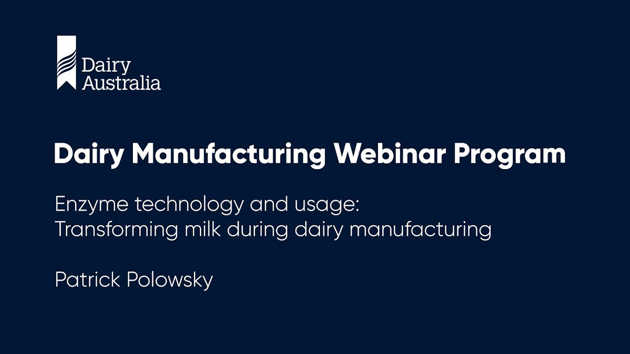 Enzyme technology and usage | Dairy Manufacturing Webinar Program