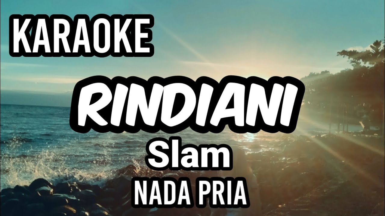 RINDIANI - Slam | Karaoke nada pria | Lirik