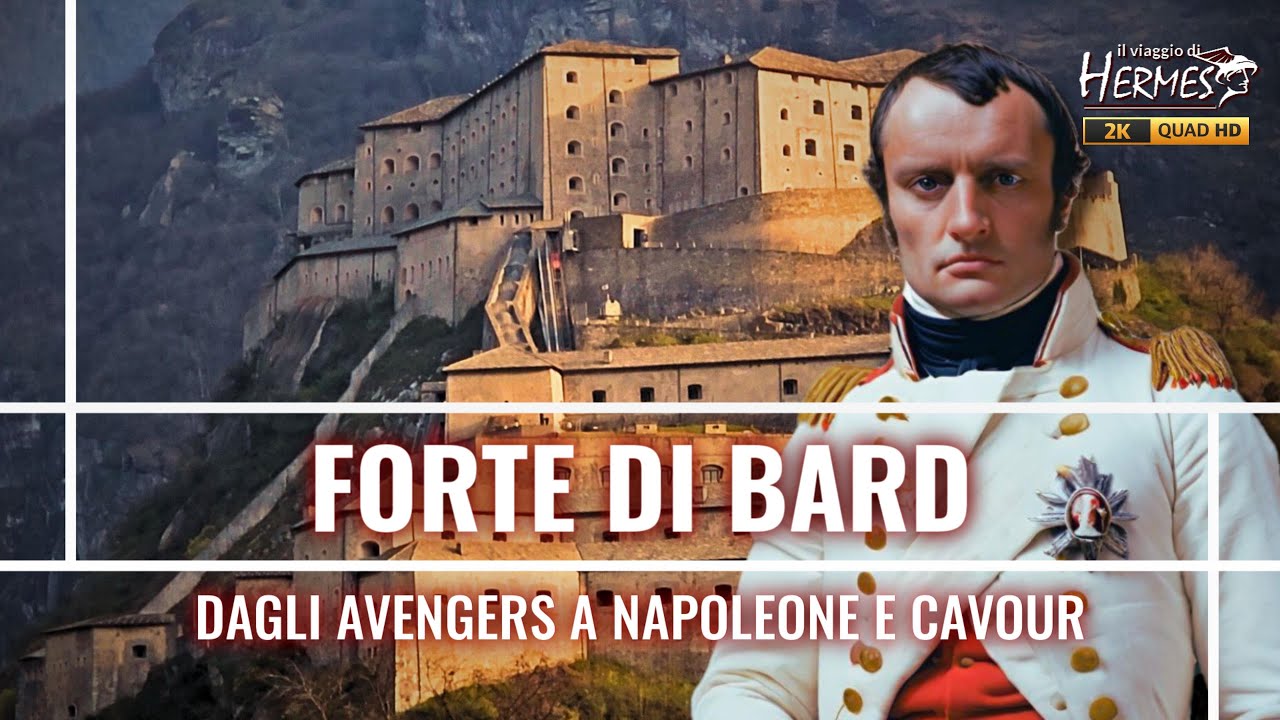 Forte di Bard in Valle d'Aosta dagli Avengers a Napoleone e Cavour