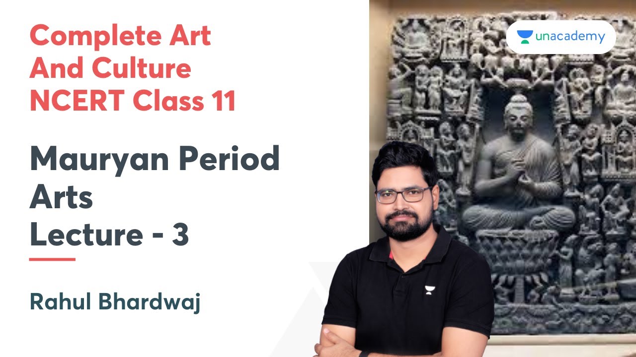 Complete Art & Culture NCERT | Class 11 | Mauryan Period Arts | Lecture -3 | UPSC | Rahul Bhardwaj|