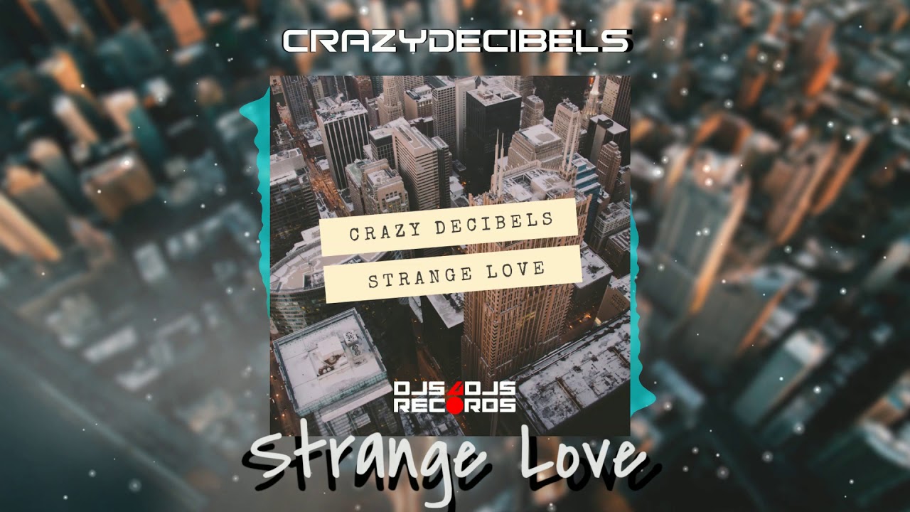 Crazy Decibels - Strange Love