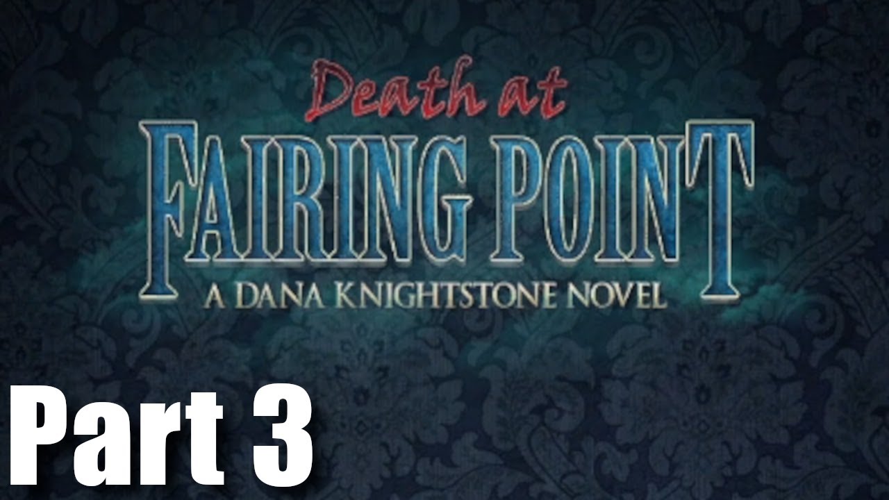 Death at Fairing Point: A Dana Knightstone Novel (Part 3) - Mystery Solved!
