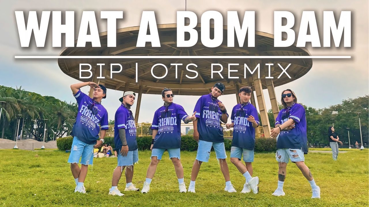 WHAT A BOM BAM ( NF REMIX ) - BIP | OTS Piece | Dance Fitness | NEWFRIENDZ