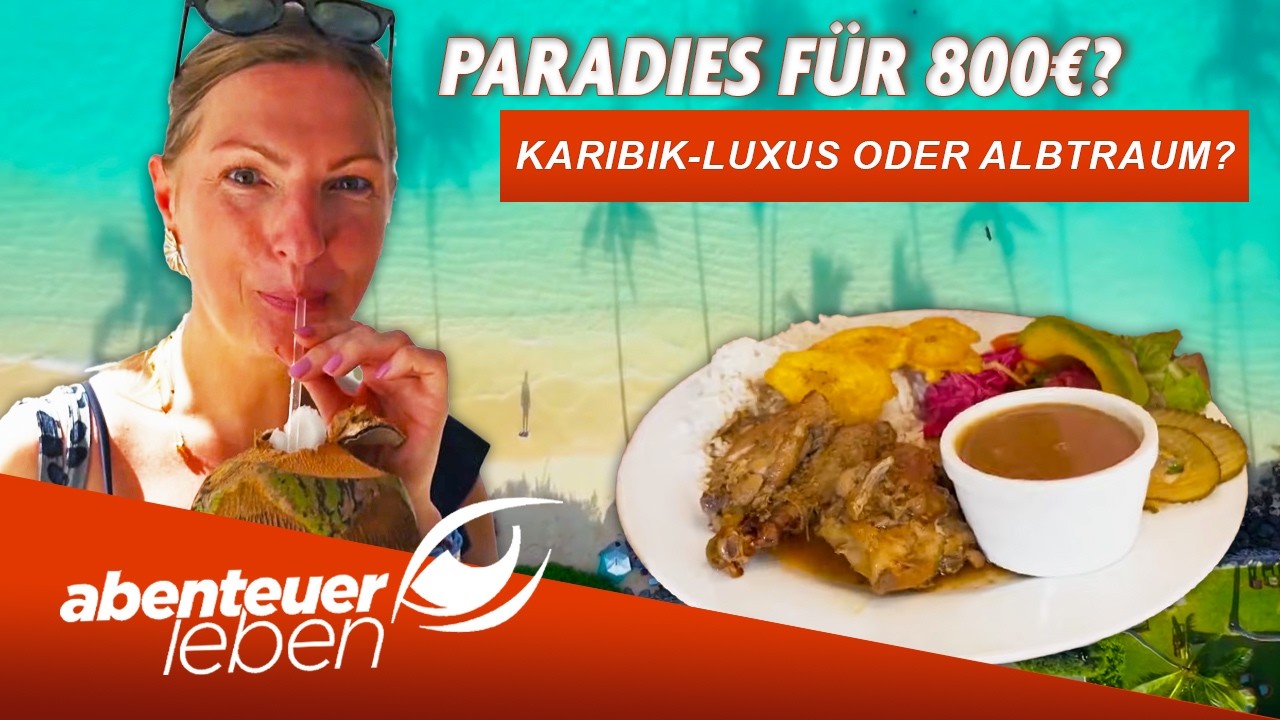EXPERIMENT in der Dominikanischen Republik: Luxusurlaub oder Low-Budget-Albtraum? | Abenteuer Leben