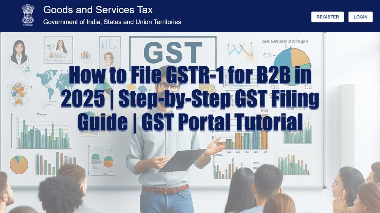 How to File GSTR-1 for B2B Transactions in 2025 | Step-by-Step GST Filing Guide