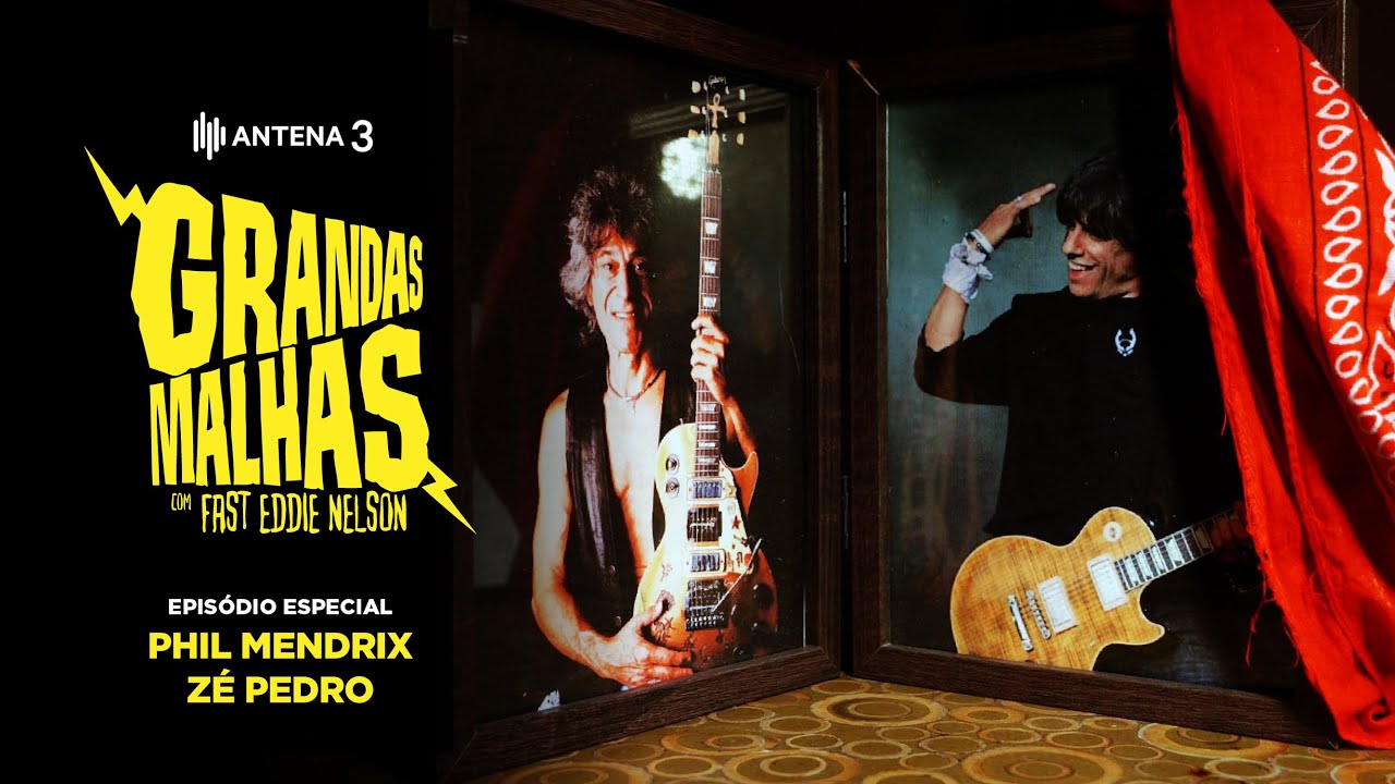 Zé Pedro e Phil Mendrix | Grandas Malhas | Antena 3