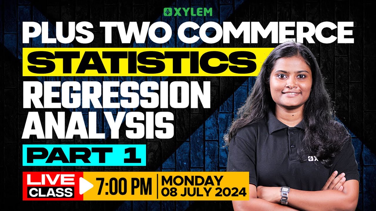 Plus Two Commerce - Statistics | Regression Analysis  - Part I | Xylem Plus Two Commerce