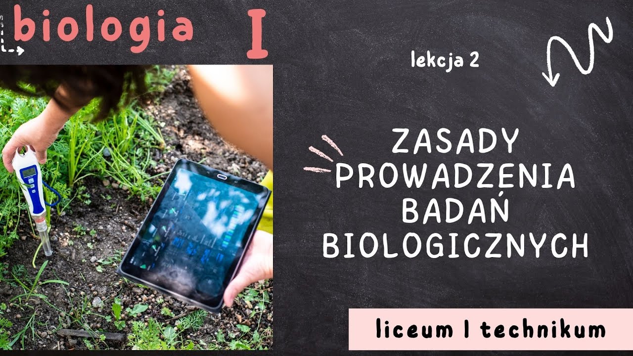 Biologia 1 LO [Lekcja 2 - Zasady prowadzenia badań biologicznych]