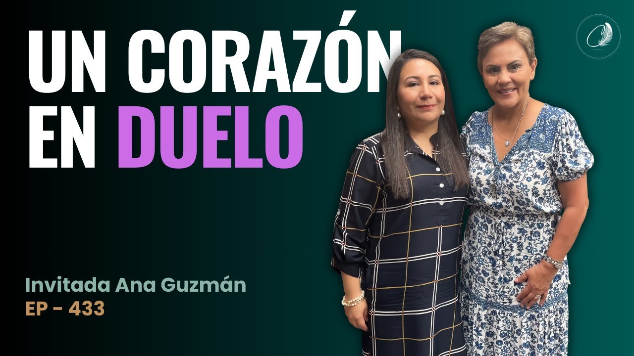 433. Atravesar el duelo | Ana Guzmán