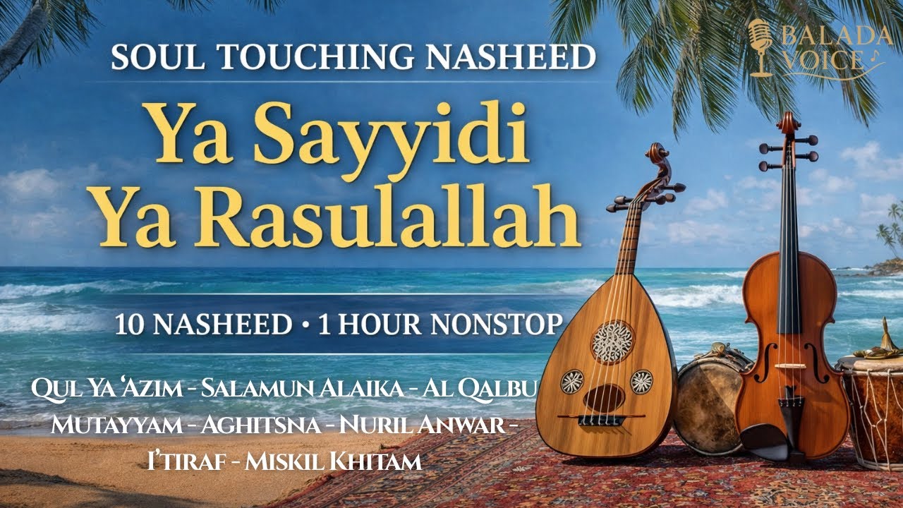 Ya Sayyidi Ya Rasulallah & Beautiful Nasheed Collection | 1 Hour Shalawat Nonstop