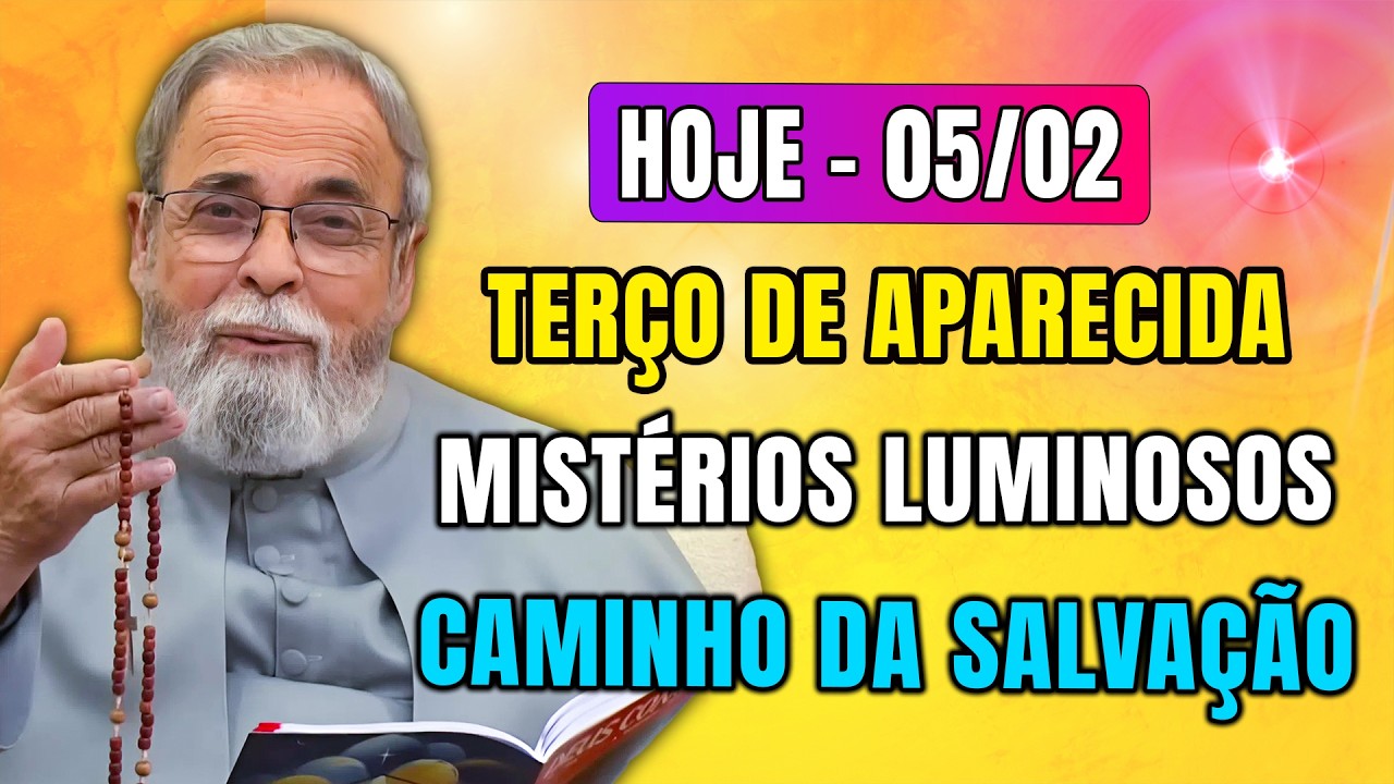Terço de Aparecida Hoje 05/02 | Mistérios Luminosos no Caminho da Salvação com Pe. Antonio Maria