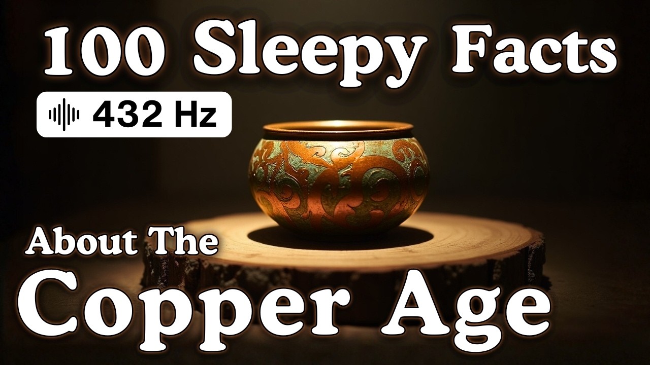 The Most Relaxing Facts About The Copper Age to Fall Asleep To — 432 hz