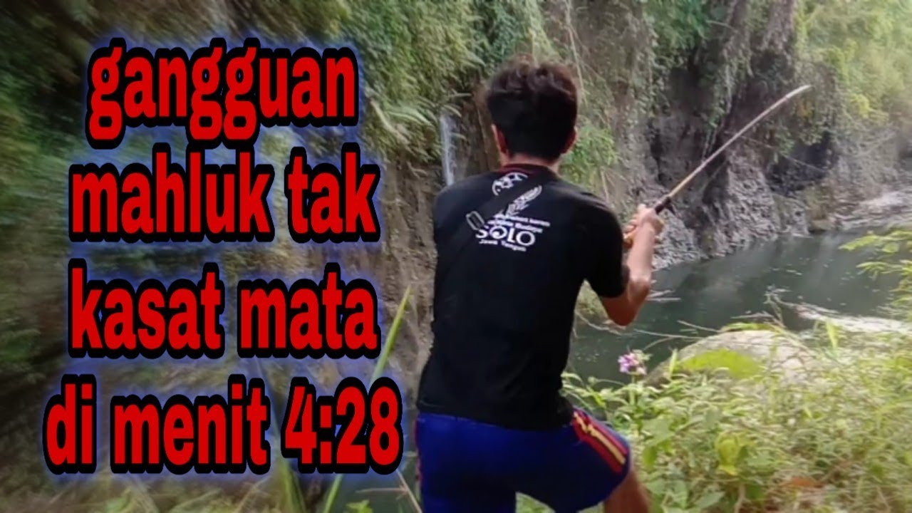 Mancing hampala yang dapat malah ganguan dari mahluk tak kasat mata