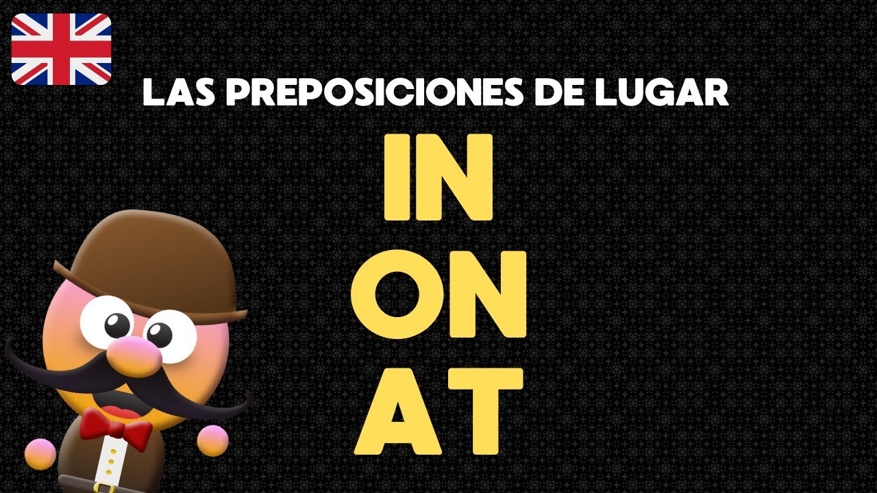 LAS PREPOSICIONES DE LUGAR IN, ON y AT - INGLÉS PARA NIÑOS CON MR.PEA - ENGLISH FOR KIDS