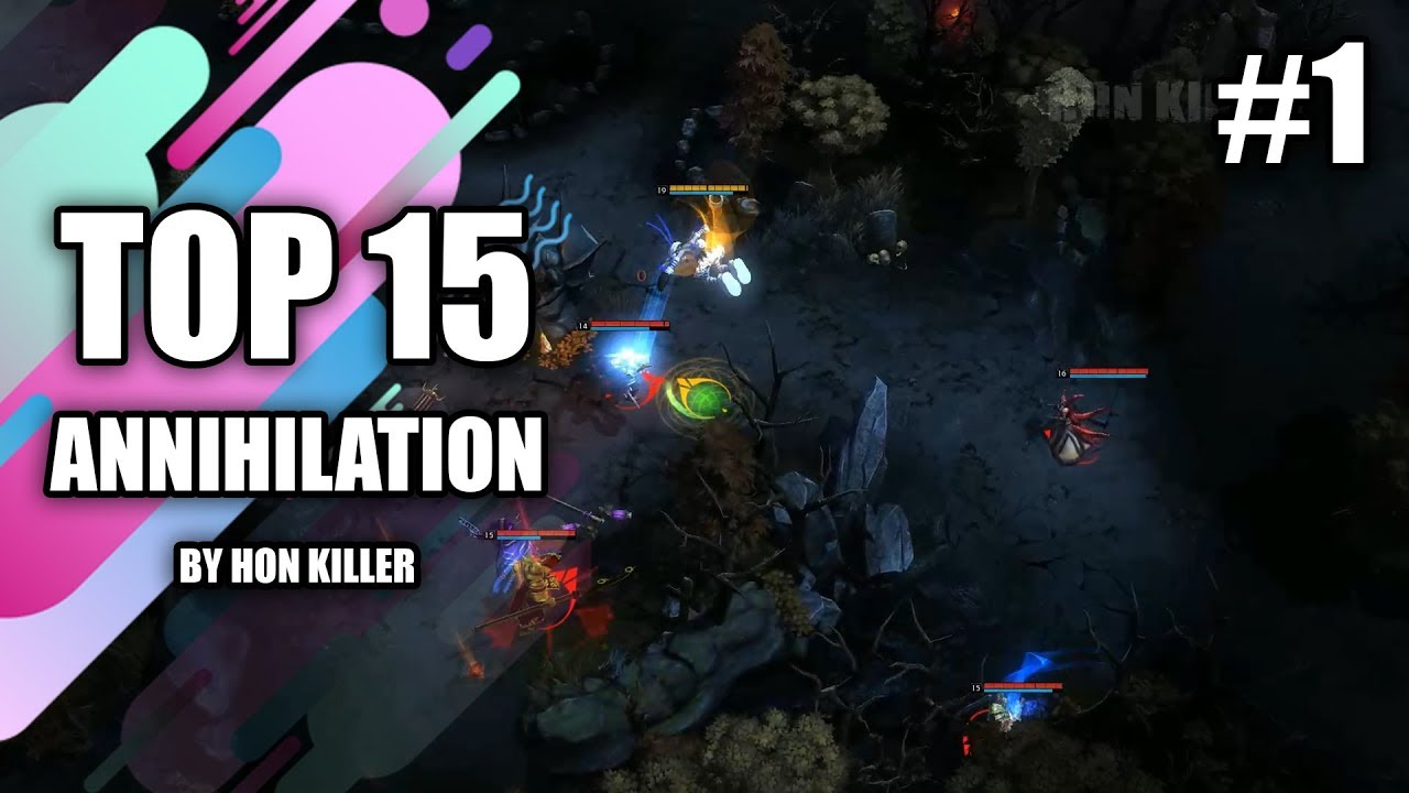 HoN Top 15 Best Annihilation (2019) #1