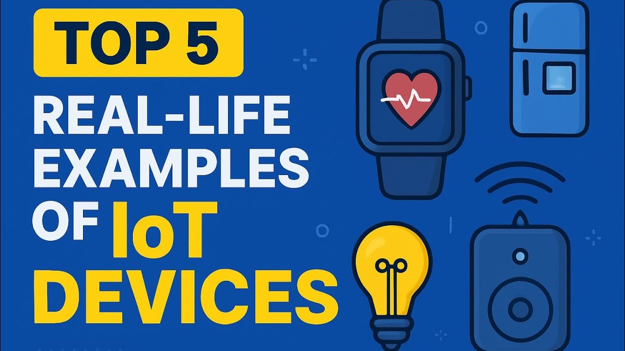  Top 5 Real-Life IoT Devices You Use Every Day | Amazing Tech Examples!
