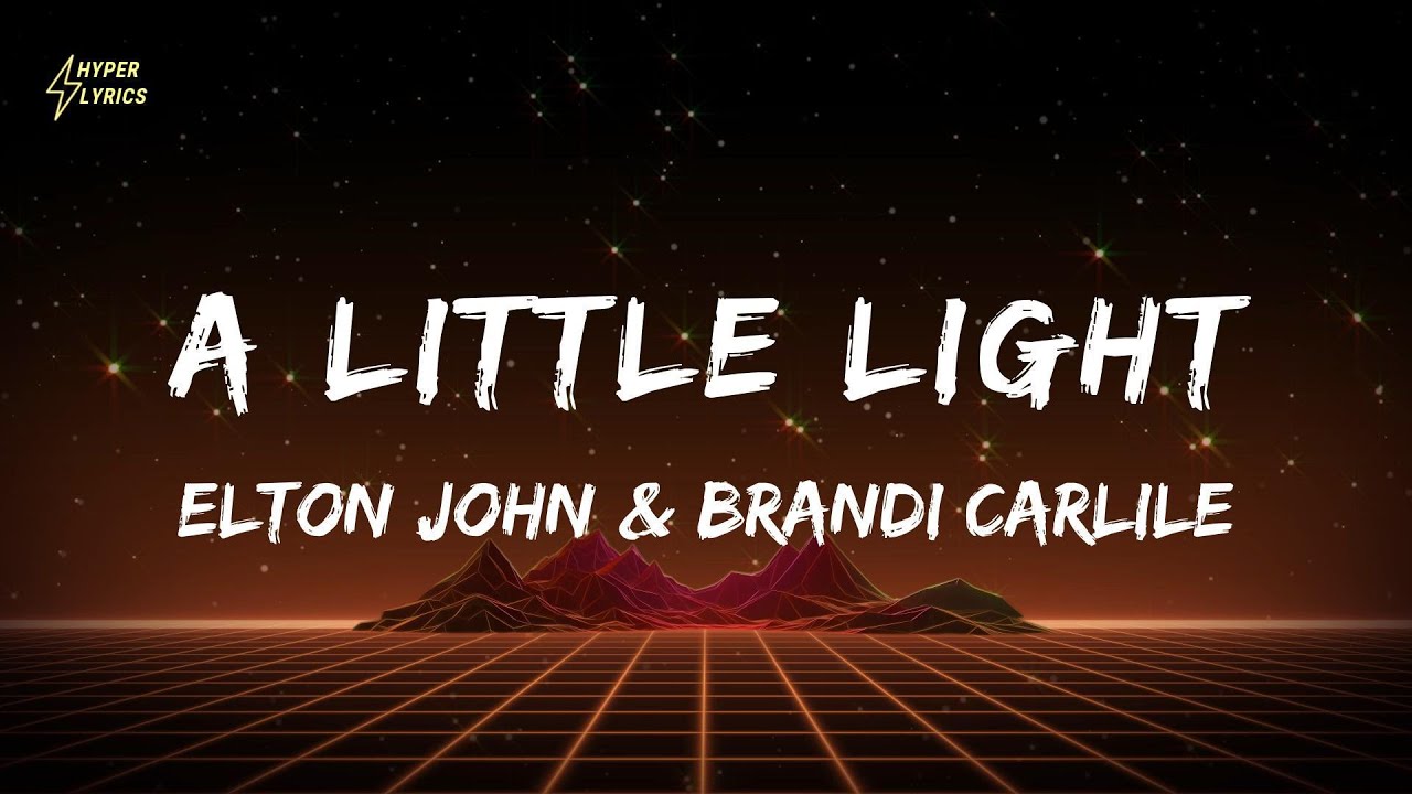 🔊 Elton John & Brandi Carlile - A Little Light (⚡️HYPER LYRICS) (2025)